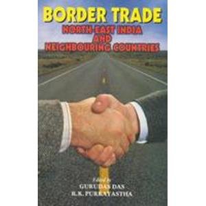 9788187606024: Border Trade: North East India and Neighbouring Countries