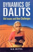 Beispielbild fr Dynamics of Dalits: Old Issues and New Challenges zum Verkauf von dsmbooks