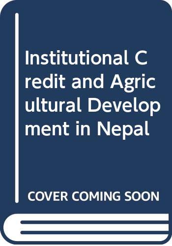Stock image for Institutional Credit and Agricultural Development in Nepal for sale by Books Puddle