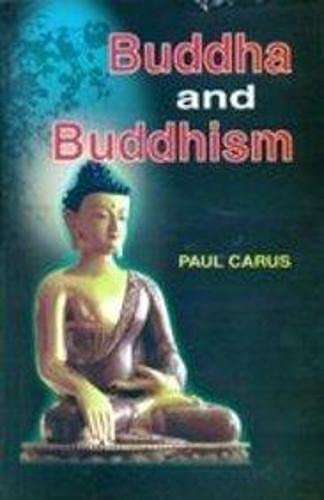 Buddha and Buddhism (9788187644828) by Carus, Paul