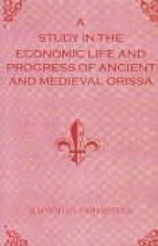Stock image for A Study in the Economic Life and Progress of Ancient and Medieval Orissa for sale by Books Puddle