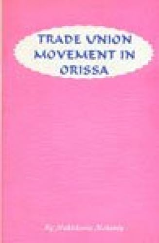 Stock image for Trade Union Movement in Orissa Pt 8 Orissa historical series for sale by PBShop.store US