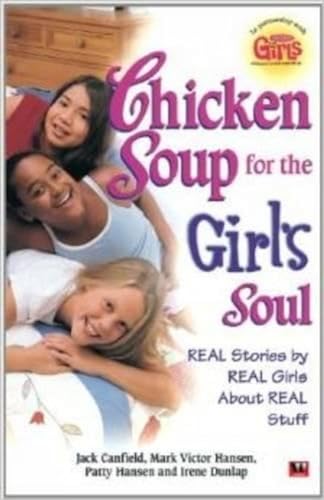 Beispielbild fr Chicken Soup for the Girl's Soul: Real Stories by Real Girls About Real Stuff zum Verkauf von AwesomeBooks