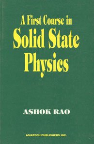 A First Course in Solid State Physics (9788187680000) by Rao, Ashok