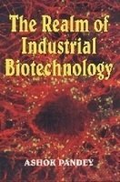 Imagen de archivo de The Realm of Industrial Biotechnology a la venta por dsmbooks
