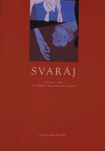 9788187737025: Svaraj: A Journey with Tyeb Mehta's Shantiniketan Triptych