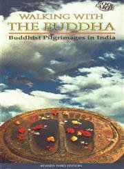Stock image for Walking With The Buddha: Buddhist Pilgrimages In India for sale by GF Books, Inc.