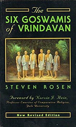 9788187812258: The Six Goswamis of Vrindavan [Paperback] [Jan 01, 2017] Steven J. Rosen (Satyaraj)