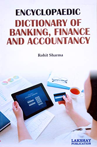 Stock image for Encyclopaedic Dictionary of Banking, Finance and Accountancy [Hardcover] Rohit Sharma for sale by Gareth Roberts