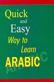 Imagen de archivo de Quick And Easy Way To Learn Arabic a la venta por Books in my Basket