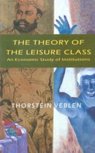 Imagen de archivo de The Theory of the Leisure Class; An Economic Study of Institutions a la venta por Books in my Basket