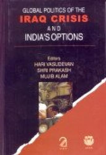 Stock image for Global Politics of the Iraq Crisis and India's Options for sale by PBShop.store US