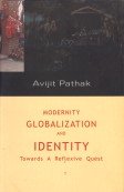 9788187879619: Modernity, Globalization and Identity: Towards a Reflexive Quest