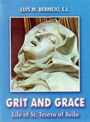 Stock image for Grit and Grace : Life of St. Teresa of Avila for sale by Books Puddle