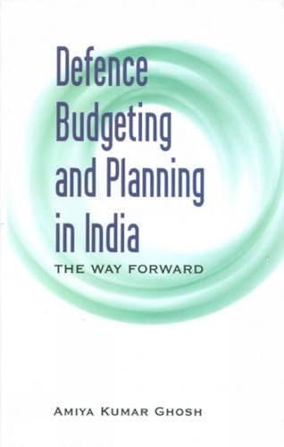 Imagen de archivo de Defence Budgeting and Planning in India a la venta por books4u31