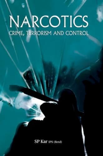 9788187966999: Narcotics: Crime Terrorism and Control