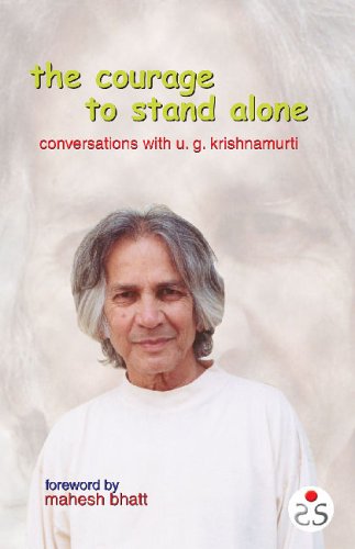 9788187967064: The Courage to Stand Alone: Conversation with U. G. Krishnamurti