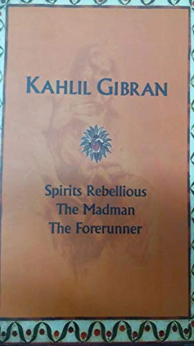 Kahlil Gibran: Spirits Rebellious, The Madman, The Forerunner (9788187981404) by Kahlil Gibran