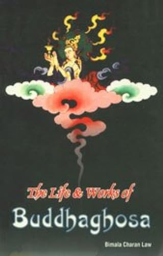 Beispielbild fr The Life and Works of Bhuddhaghosa zum Verkauf von PBShop.store US