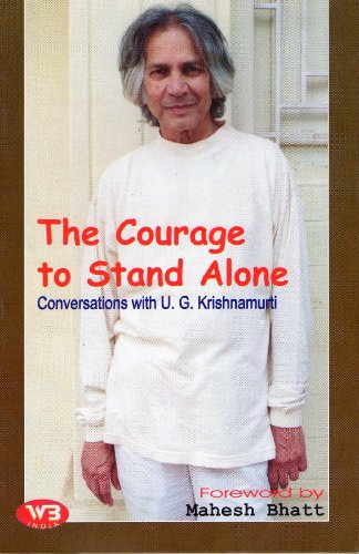 The Courage to Stand Alone Conversations with U.G. Krishnamurti (9788188043583) by U.G. Krishnamurti; Mahesh Bhatt