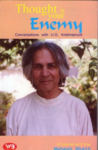 Imagen de archivo de Thought is your Enemy Conversations with U.G. Krishnamurti a la venta por SecondSale