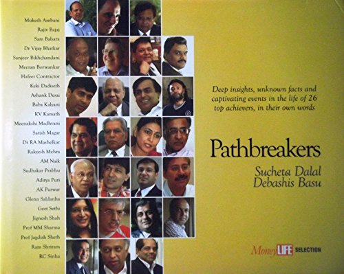 Pathbreakers: Deep insights, Unknown facts and Captivating Events in the Life of 26 Top Achievers...