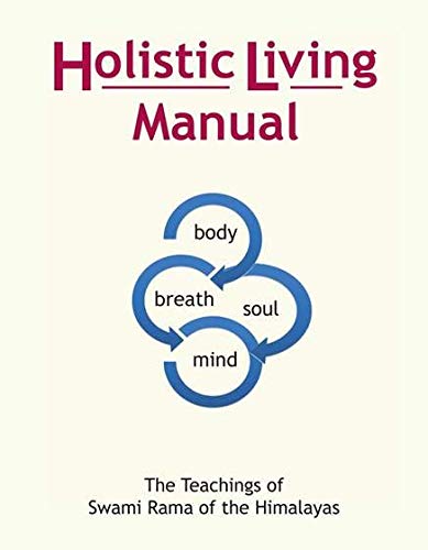 Beispielbild fr Holistic Living Manual: The Teachings of Swami Rama of the Himalayas zum Verkauf von Books Puddle