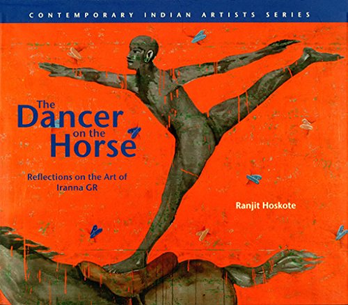 Beispielbild fr The Dancer on the Horse: Reflections on the Art of Iranna GR (Contemporary Indian Artists) zum Verkauf von Monster Bookshop