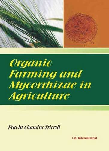 Stock image for Organic Farming and Mycorrhizae in Agriculture for sale by Vedams eBooks (P) Ltd