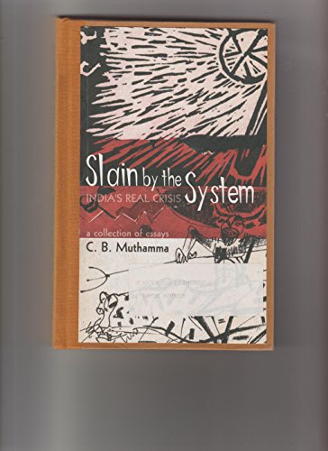 9788188251117: Slain by the System: India's Real Crisis: A Collection of Essays [Hardcover] ...