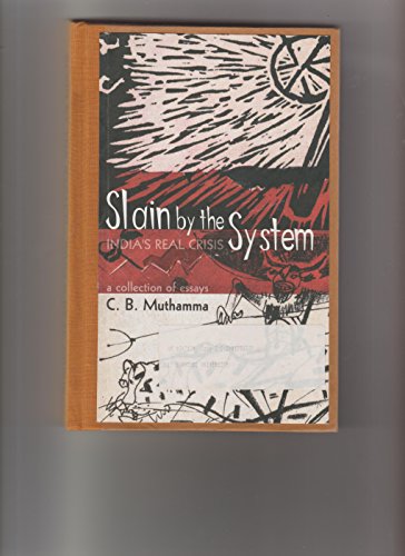 9788188251117: Slain by the System: India's Real Crisis: A Collection of Essays