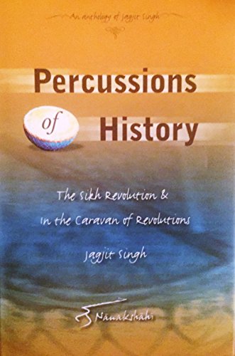 9788188306008: Percussions of History: The Sikh Revolution & in the Caravan of Revolutions b...