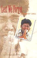 9788188405008: Least We Forget: Gujarat 2002