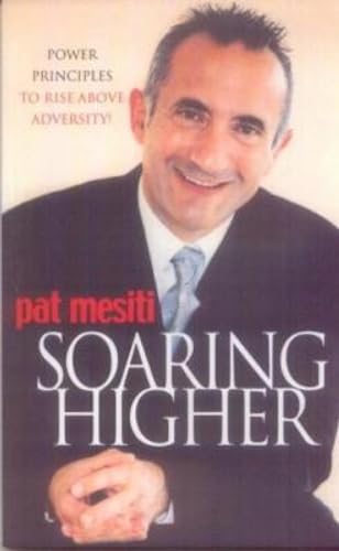 Beispielbild fr Soaring Higher: Power Principles To Rise Above Adversity zum Verkauf von Better World Books