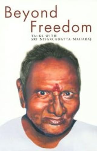 9788188479283: Beyond Freedom: Talks with Sri Nisargadatta Maharaj