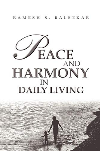 Beispielbild fr Peace And Harmony In Daily Living: Facing Life Moment To Moment, Being Anchored In Tranquility zum Verkauf von WorldofBooks