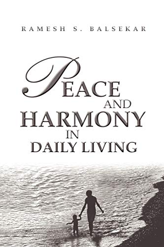 Imagen de archivo de Peace And Harmony In Daily Living: Facing Life Moment To Moment, Being Anchored In Tranquility a la venta por SecondSale