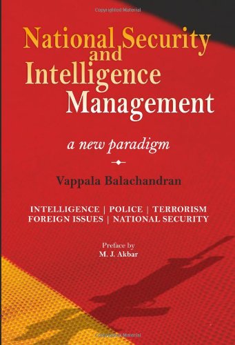 Stock image for National Security and Intelligence Management: A New Paradigm for sale by Vedams eBooks (P) Ltd