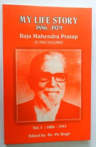 Stock image for My Life Story 1886-1979 Vol. 1 Raja Mahendra Pratap for sale by Books in my Basket