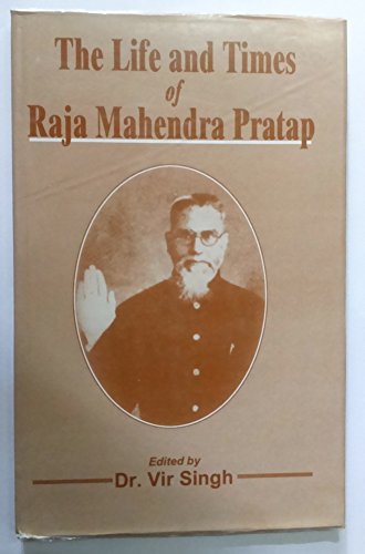 9788188629312: The Life and Times of Raja Mahendra Pratap