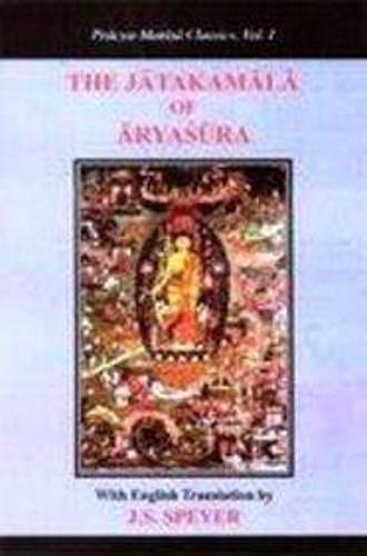 9788188643233: The Jatakamata or Bodhisattvavdanamala of Aryasura
