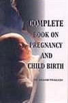 Stock image for Complete Book on Pregnancy & Child Birth for sale by Books in my Basket