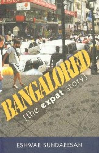 Beispielbild fr Bangalored: The Expat Story zum Verkauf von AwesomeBooks