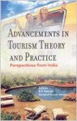 Stock image for Advancements in Tourism Theory and Practice : Perspectives from India for sale by Vedams eBooks (P) Ltd