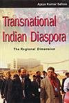 Beispielbild fr Transnational Indian Diaspora ; The Regional Dimension zum Verkauf von dsmbooks