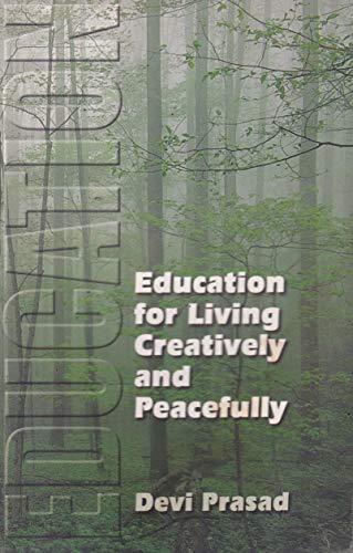 Education for Living Creatively and Peacefully (9788188733354) by Devi Prasad