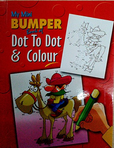 MY MINI BUMPER BOOK OF DOT TO DOT & COLOUR