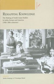 9788188789245: Remapping Knowledge: The Making of South Asian Studies in India, Europe and America (19th-20th Centuries)