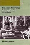 Stock image for Remapping Knowledge : The Making of South Asian Studies in India, Europe and America (19th-20th Century) for sale by WorldofBooks
