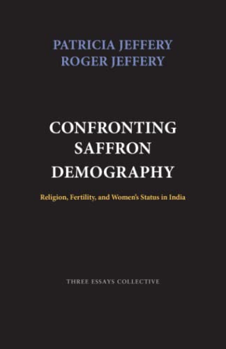 Stock image for Confronting Saffron Demography: Religion, Fertility, and Women?s Status in India for sale by GF Books, Inc.